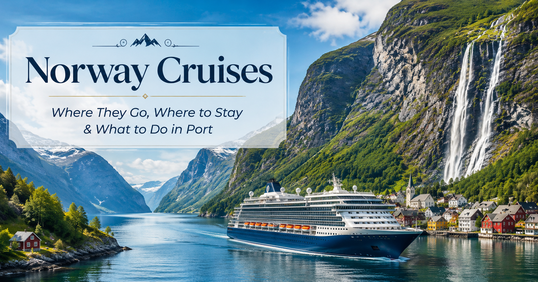 Norway Cruises: Where They Go, Where to Stay, and What to Do in Port