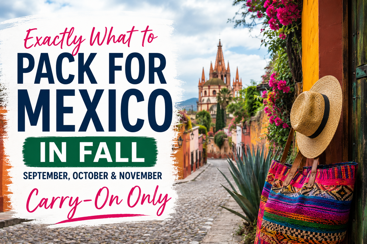 Exactly What to Pack for Mexico in Fall: September, October & November — Carry-On Only