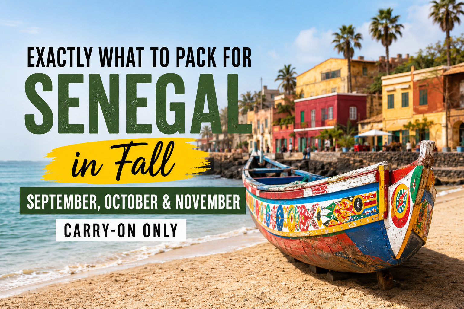 Exactly What to Pack for Senegal in Fall: September, October & November — Carry-On Only
